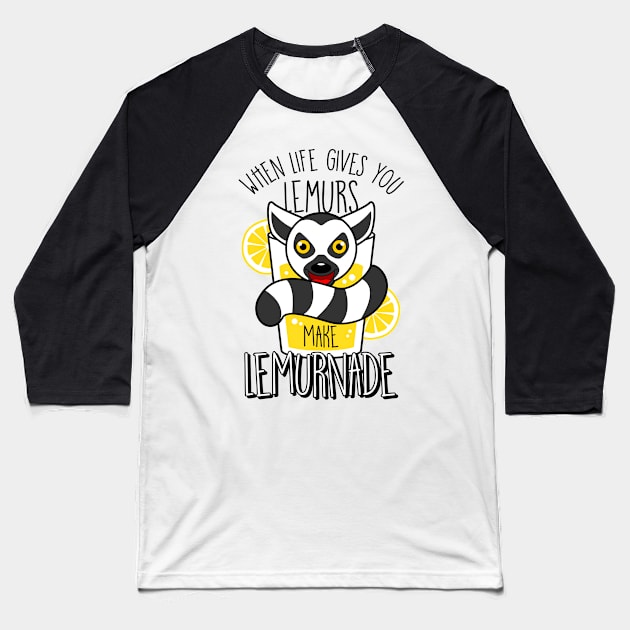 When Life Gives You Lemurs Make Lemurnade Baseball T-Shirt by teevisionshop